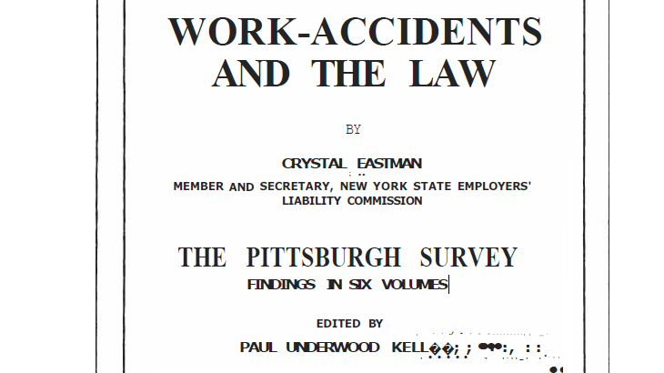1910 Pittsburgh Survey challenging worker ‘carelessness’ as main ’cause’ of&nbsp;accidents