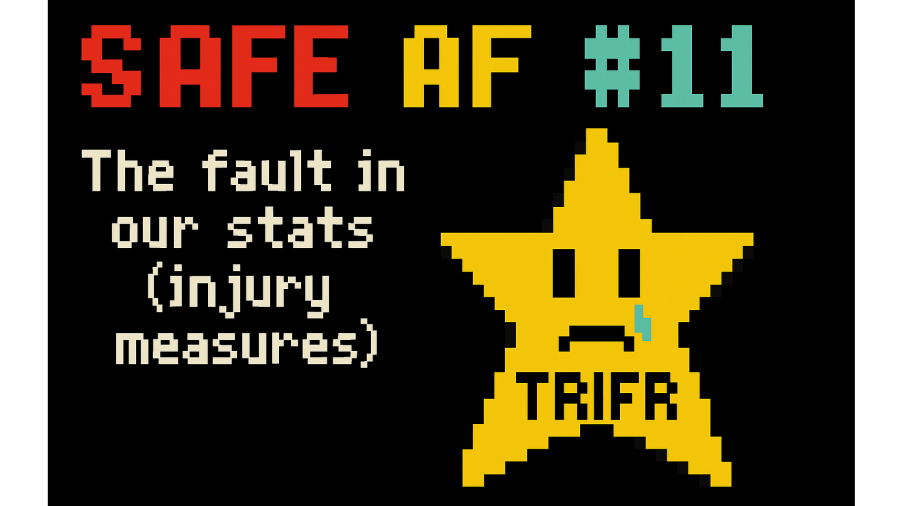 Safe As podcast #11: The fault in our stats (injury&nbsp;measures)