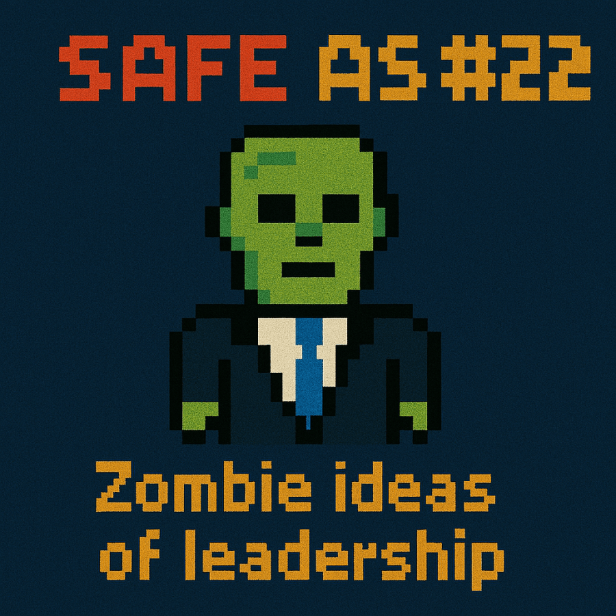 Safe As 22: Zombie ideas of leadership – time to exorcise the deceased&nbsp;concepts?