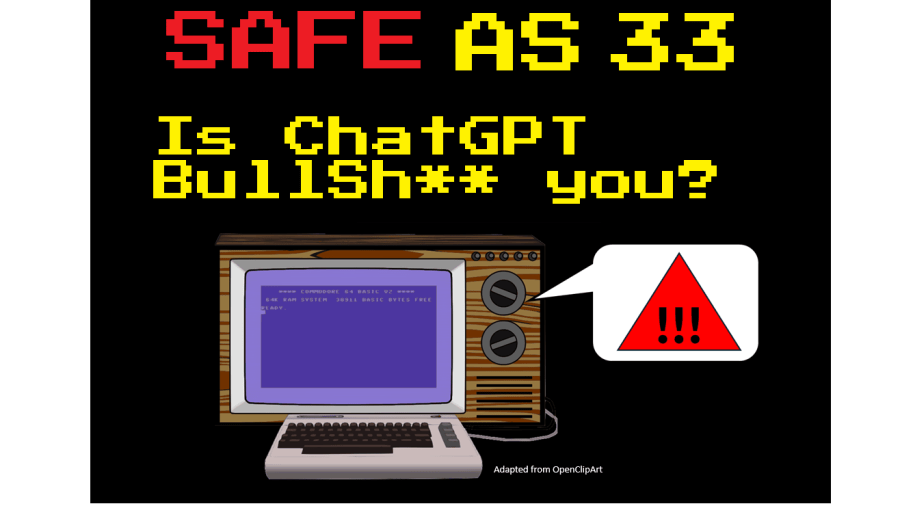 Safe As 33: Is ChatGPT bullsh** you? How Large Language models aim to be convincing rather than&nbsp;truthful