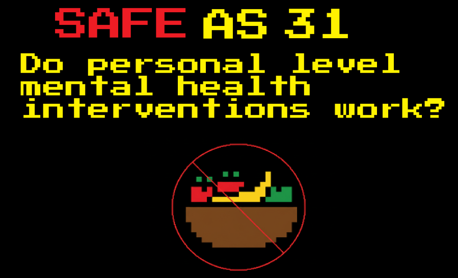 Safe As 31: Do individual mental health interventions work? Maybe&nbsp;not
