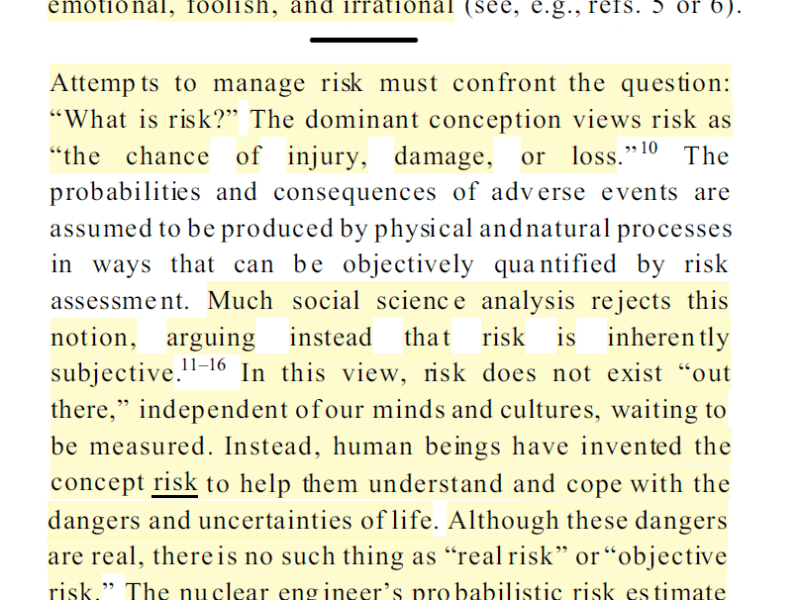 Risk is “inherently subjective” and “does not exist ‘out there,’ independent of our minds and cultures” –&nbsp;Slovic