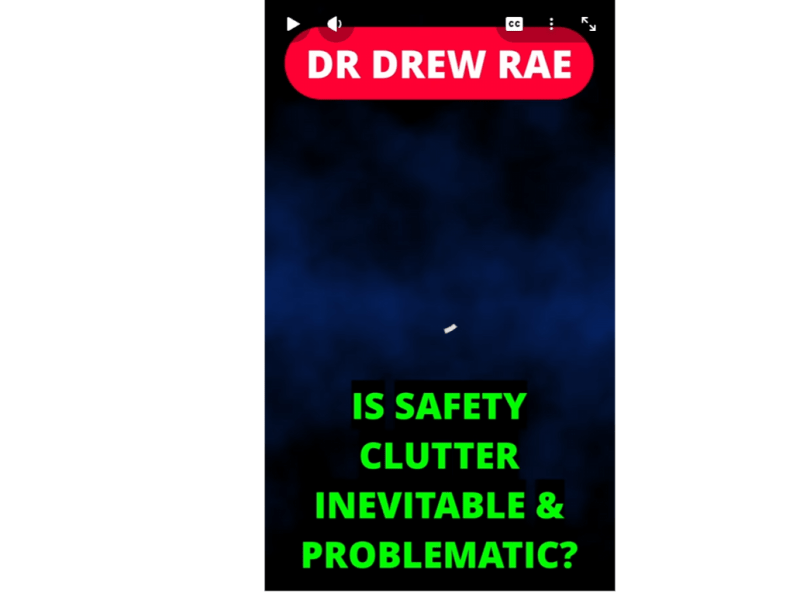 Dr Drew Rae: Why safety clutter accumulates & why it creates&nbsp;risk